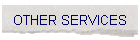 OTHER SERVICES