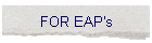 FOR EAP's